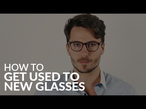 How Long To Get Used To New Glasses