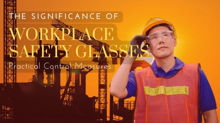 The Importance of Safety Glasses in the Workplace