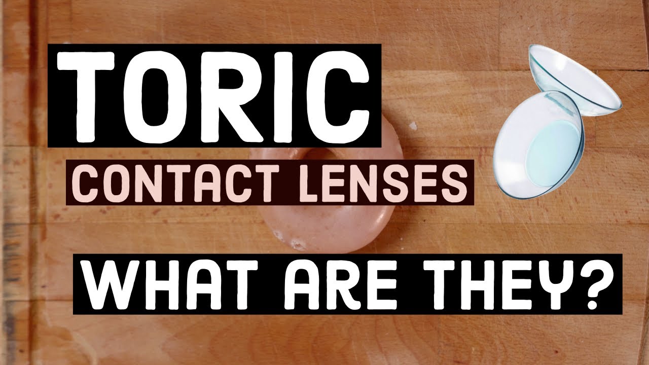 Improve Your Vision with Toric Contact Lenses Optimal Eye Care